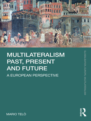 cover image of Multilateralism Past, Present and Future